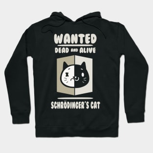 Schrodingers Cat - Wanted Dead And Alive Hoodie